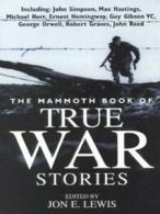 The mammoth book of true war stories by Jon E. Lewis (Paperback)