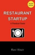 Restaurant Startup: A Practical Guide (2nd Edition) By Ravi Wazir