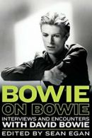 Bowie on Bowie: Interviews and Encounters with . Egan Paperback<|