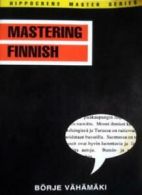 Mastering Finnish (Hippocrene Mastering Languages) By Borje Vahamaki