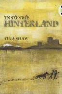 BUG CLUB: Bug Club Independent Fiction Year 6 Red + Into the Hinterland by Tina