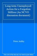 Long-term Unemployed: Action for a Forgotten Million (An NCVO discussion docume