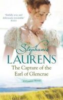 A Cynster novel: The capture of the Earl of Glencrae by Stephanie Laurens