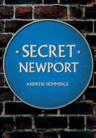 Secret: Secret Newport by Andrew Hemmings (Paperback)