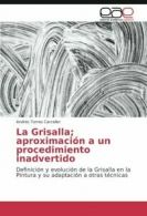 La Grisalla; aproximacion a un procedimiento inadvertido.by Andres| New.#*=