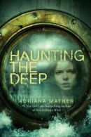 Haunting the deep by Adriana Mather (Hardback)