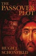 The passover plot by Hugh J Schonfield (Book)