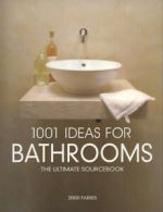 1001 ideas for bathrooms: the ultimate sourcebook by Jerri Farris (Paperback)