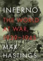 All Hell Let Loose : The World at War, 1939-1945 by Max Hastings (2011, Compact