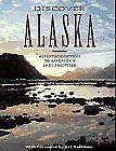 Discover Alaska: An Introduction to America's Last Front... | Book