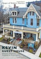 Kevin Guest House (Images of Modern America). Halligan, Garvey 9781467116817<|