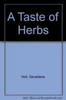 A Taste of Herbs By Geraldene Holt, Debbie Patterson