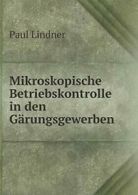 Mikroskopische Betriebskontrolle in den Garungsgewerben.by Lindner, Paul New.#*=