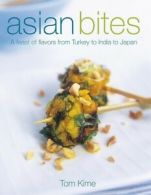 Asian bites: a feast of flavours from Turkey through India to Japan by Tom Kime