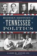 Hidden History of Tennessee Politics. Jones 9781626198432 Fast Free Shipping<|