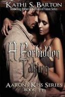 Barton, Kathi S : A Forbidden Taking: Aarons Kiss Series: FREE Shipping, Save Â£s