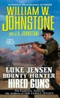 Luke Jensen Bounty Hunter: Hired Guns by William W. Johnstone (Paperback)