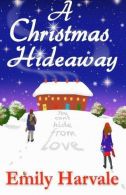 A Christmas Hideaway: A Hideaway Down Novel: Volume 1, Harvale, Emily,