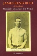 James Renforth Champion Sculler of the World, ISBN