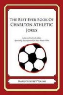 Young, Mark Geoffrey : The Best Ever Book of Charlton Athletic