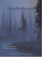 Yellowstone: Like No Other Place on Earth By Dr David Peterson PhD CRC Ncc,Farc