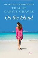 On the Island By Tracey Garvis Graves. 9780142196724