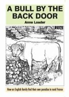 A bull by the back door by Anne Loader (Paperback) softback)