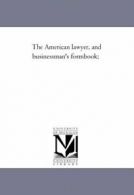 The American Lawyer, and Business-Man'S Form-Book;.by Beadle, White. New.#