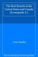 The Best Resorts in the United States and Canada (Econoguide S.) By Corey Sandl