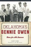 Oklahoma's Bennie Owen:: Man for All Seasons (Sports).by King, Wilkinson New<|