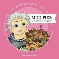 Mud Pies: An Afternoon at Nana's. Kiefer, Kennedy 9781460272343 Free Shipping.#