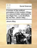 A review of the political principles of the mod. Alley, Jerom.#