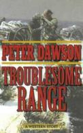 Troublesome Range: a western story by Peter Dawson (Paperback)