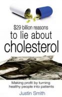 $29 billion reasons to lie about cholesterol: making profit by turning healthy