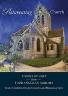 Reinventing Church: Stories of hope from four A, Collins, James,,