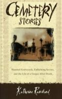 Cemetery Stories: Haunted Graveyards, Embalming. Ramsland<|