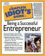 The Complete Idiot's Guide to Being a Successful Entrepreneur By John Sortino,S