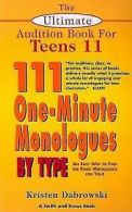 The ultimate audition book for teens: 111 one-minute monologues by type by