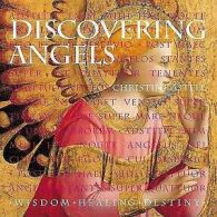Astell, Christine : Discovering Angels: Wisdom, Healing, Des