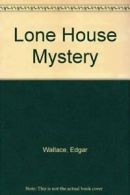 Lone House Mystery (A Lythway book) By Edgar Wallace