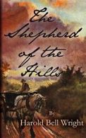 The Shepherd of the Hills. Wright, Bell New 9780981929811 Fast Free Shipping.#