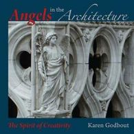 Angels in the architecture: the spirit of creativity.by Godbout, Karen New.#*=