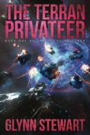 The Terran Privateer: Volume 1 (Duchy of Terra) By Glynn Stewart