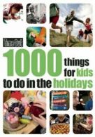 1000 Things for Kids to do in the Holidays (Time Out Guides) By Time Out Guides