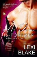 Blake, Lexi : A Dom Is Forever: Volume 3 (Masters and