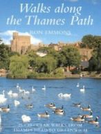 Walking along the Thames Path: 25 circular walks from Thames Head to Greenwich