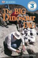 DK readers. 3, reading alone: The big dinosaur dig by Esther Ripley (Paperback