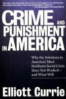 Crime and Punishment in America By Elliott Currie. 9780805060164