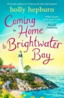 Coming home to Brightwater Bay by Holly Hepburn (Paperback)