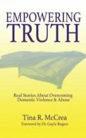 Empowering Truth: Real Stories About Overcoming Domestic Violence & Abuse By Ti